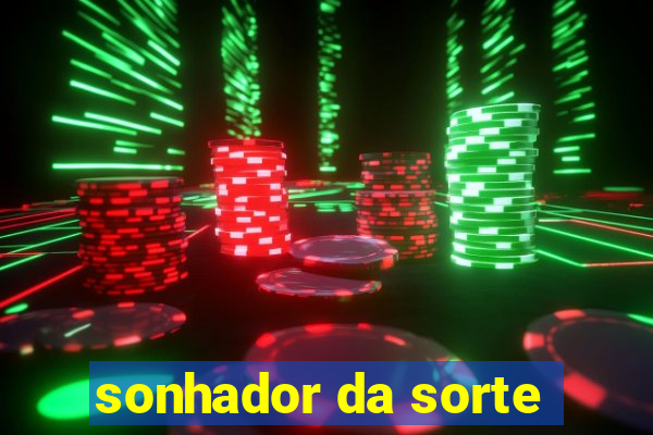 sonhador da sorte